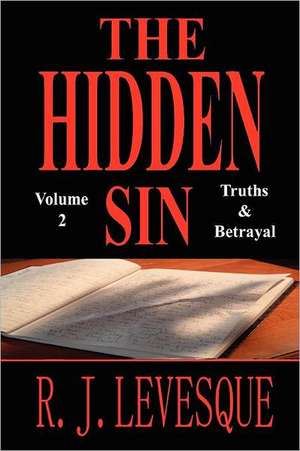 The Hidden Sin V2: Truths & Betrayal de R. J. Levesque