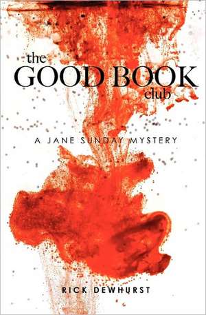 The Good Book Club: A Jane Sunday Mystery de Rick Dewhurst