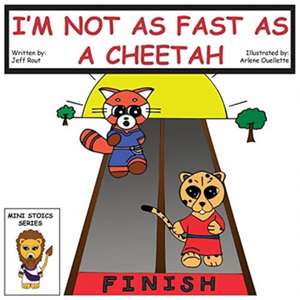 I'm Not as Fast as a Cheetah de Jeff M Rout