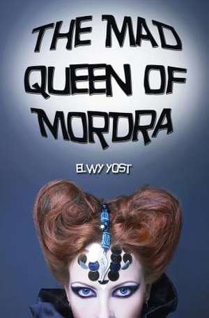 The Mad Queen of Mordra