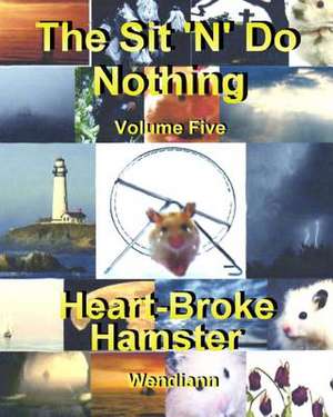 Heart-Broke Hamster Workbook-Volume Five de Wendiann