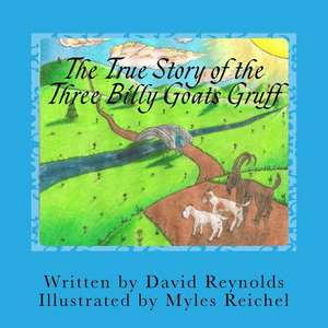 The True Story of the Three Billy Goats Gruff de David Reynolds