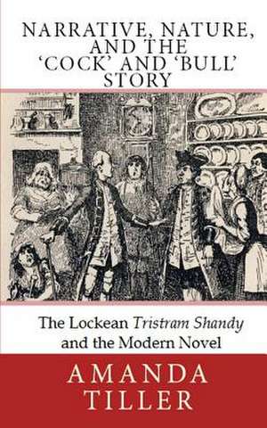 Narrative, Nature, and the 'Cock' and 'Bull' Story de Amanda Tiller