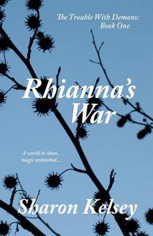 Rhianna's War de Sharon Kelsey