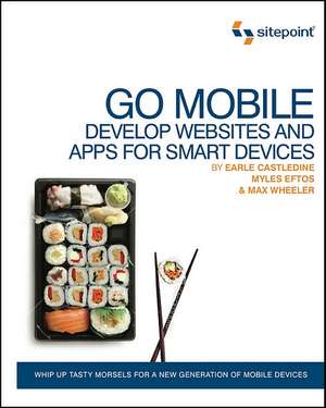 Build Mobile Websites and Apps for Smart Devices de Earle Castledine