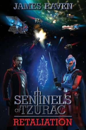 Sentinels of Tzurac de James Raven