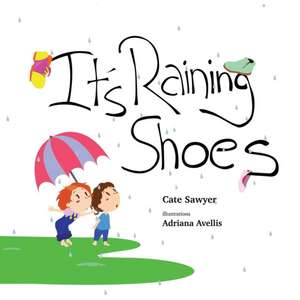 It's Raining Shoes de Cate Sawyer