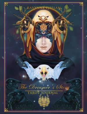 Phelan, R: Dreamer's Story - Tarot Journal de Ravynne (Ravynne Phelan) Phelan