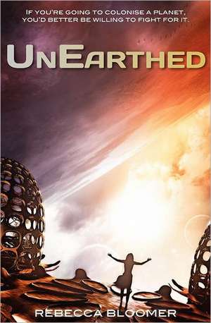 Unearthed de Rebecca Bloomer