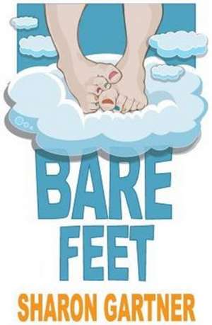 Bare Feet de Sharon Gartner