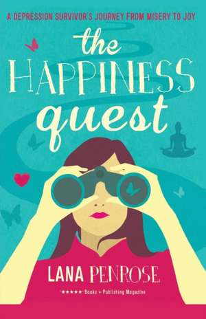 The Happiness Quest de Lana Penrose