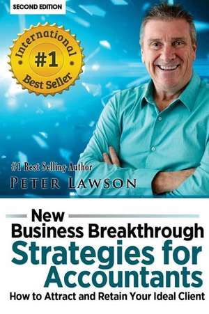 New Business Breakthrough Strategies for Accountants de MR Peter Lawson