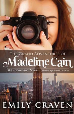 The Grand Adventures of Madeline Cain de Emily Craven