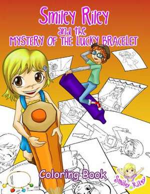 Smiley Riley and the Mystery of the Lucky Bracelet Coloring Book de Katie McLaren