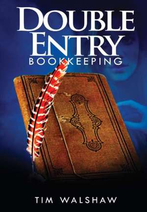 Double Entry Bookkeeping de Tim Walshaw