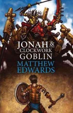 Jonah and the Clockwork Goblin de Matthew Edwards