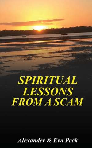 Spiritual Lessons from a Scam de Alexander M. Peck