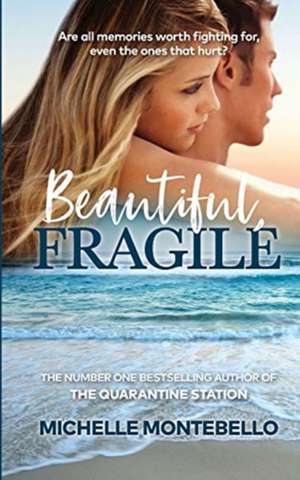 Beautiful, Fragile de Michelle Montebello