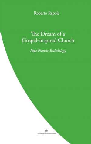 The Dream of a Gospel-Inspired Church de Roberto Repole