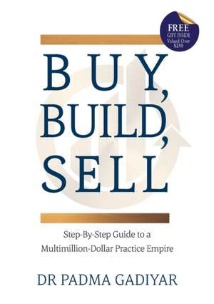 Buy, Build, Sell de Padma Gadiyar