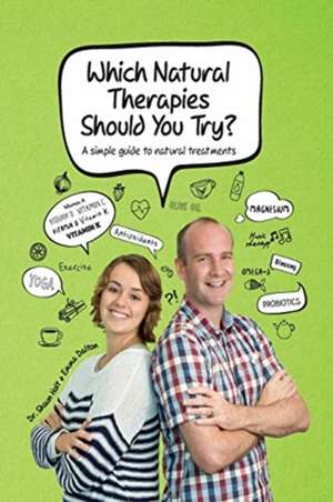 Which Natural Therapies Should I Try? de Shaun Holt