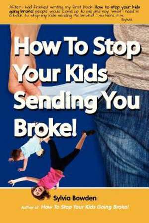 How to Stop Your Kids Sending You Broke!: Helping Preschoolers Stay Safe at Home de Sylvia Bowden