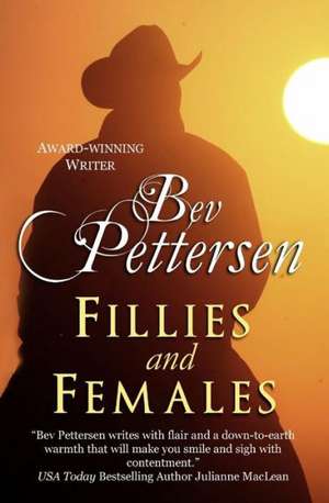 Fillies and Females: Your Favorite Bible Stories in a Different and Fun Perspective de Bev Pettersen