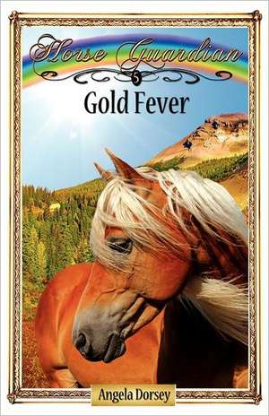 Gold Fever de Angela Dorsey