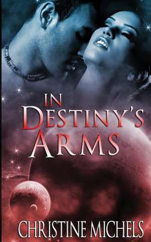 In Destiny's Arms de Christine Michels