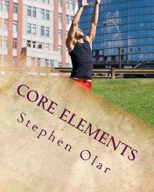 Core Elements de Stephen Olar