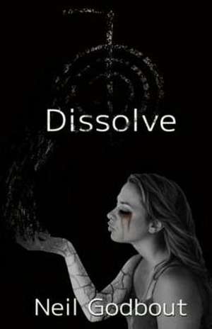 Dissolve de Neil Godbout