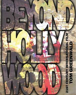 Beyond Hollywood de Tom Greenwald