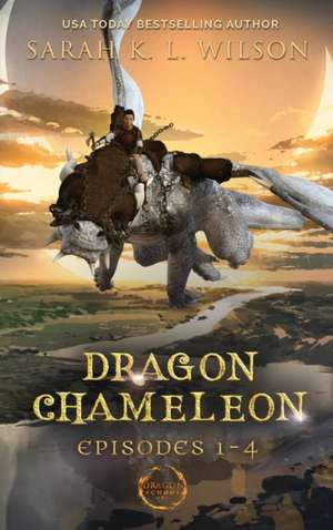Dragon Chameleon de Sarah K. L. Wilson