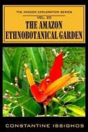 The Amazon Ethno-Botanical Garden de Constantine Issighos