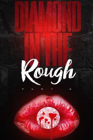 Diamond in the Rough - Part 2 de Kamilah Haywood