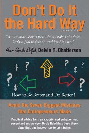 Don't Do It the Hard Way - 2020 Edition de Delvin Chatterson