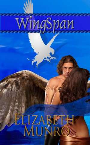 Wingspan: The Montbryce Legacy IV de Elizabeth Munro