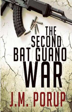 The Second Bat Guano War de J. M. Porup