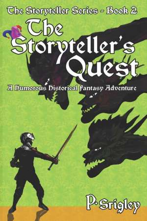 The Storyteller's Quest: A Humorous Historical Fantasy Adventure de Patricia Srigley