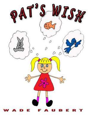 Pat's Wish de Wade Faubert