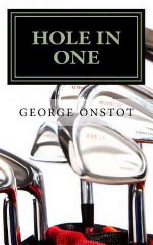 Hole in One: An End Times Novel of the Zombie Apocalypse de George Onstot