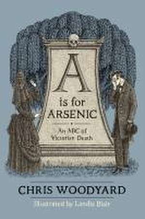 A is for Arsenic de Chris Woodyard