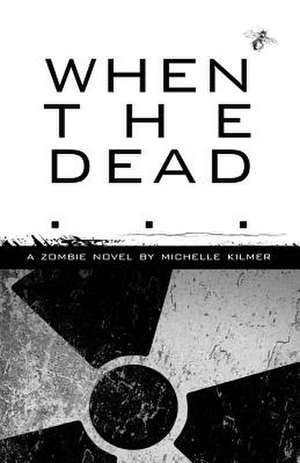 When the Dead de Michelle Kilmer