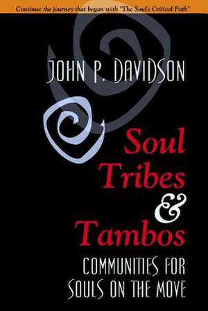 Soul Tribes and Tambos de John P. Davidson