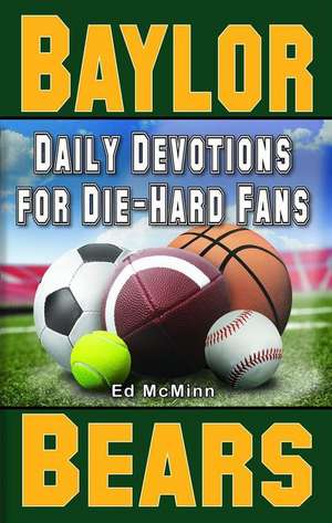 Daily Devotions for Die-Hard Fans Baylor Bears de Ed McMinn