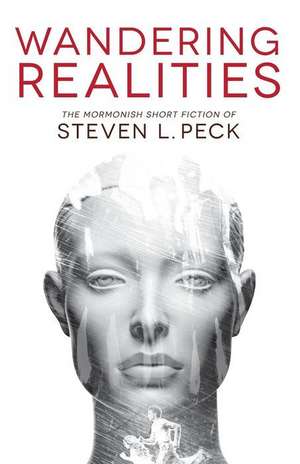 Wandering Realities de Steven L. Peck