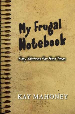 My Frugal Notebook de Kay Mahoney