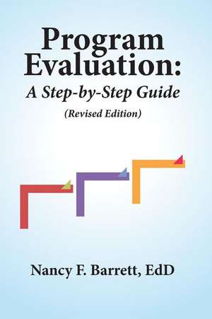 Program Evaluation: A Step-by-Step Guide (Revised Edition) de Nancy F. Barrett Edd