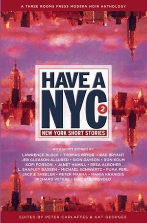 Have a NYC 2: New York Short Stories de Peter Carlaftes