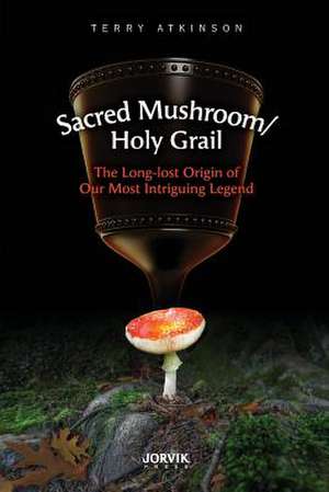 Sacred Mushroom/Holy Grail de Terry Atkinson